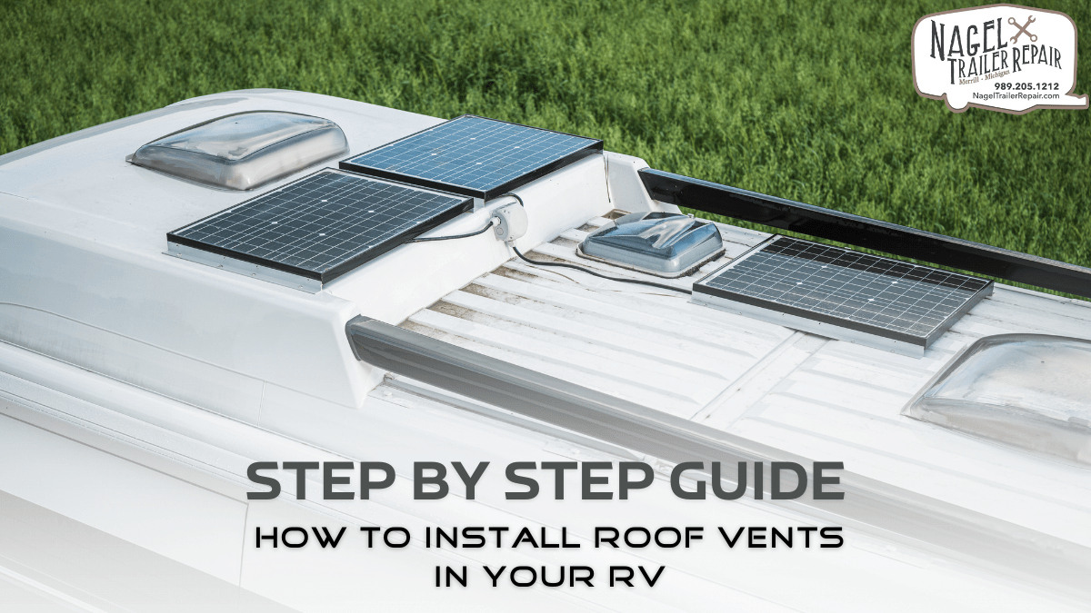 Install Roof Vents in Your RV
